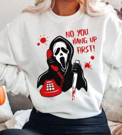 No You Hang Up First Sweatshirt