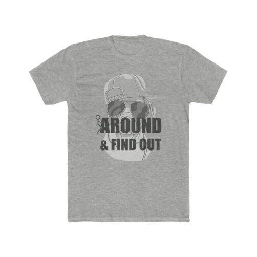 Around & Find Out T-shirt