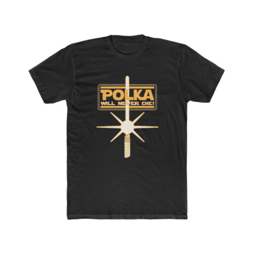 Polka Will Never Die T Shirt thd