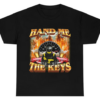 Hand Me The Keys T-Shirt