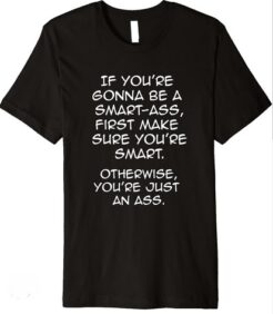 Make Sure You're Smart salty T-Shirt thd