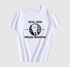 Real Men Wear Diapers Funny Trump 2024 T-shirt