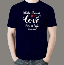 Where There's Love There's Life T-Shirt Gandhi Quote thd