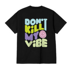 Dont Kill MY Vibe Emoji T Shirt BACK