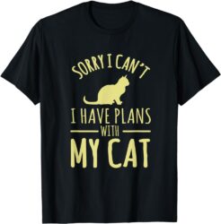 Sorry I Cant I Have Plans With My Cat T-Shirt thd