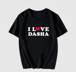 I Love Dasha T Shirt